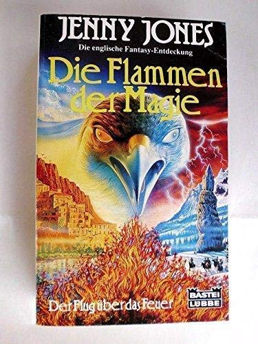 Die Flammen der Magie. Der Flug über das Feuer 3 (Fantasy. Bastei Lübbe Taschenbücher) Books