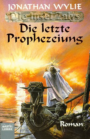 Die letzte Prophezeiung. Die Insel Zalys 03 Fiction