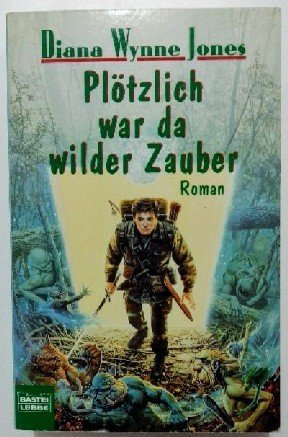 Plötzlich war da wilder Zauber (Fantasy. Bastei Lübbe Taschenbücher) Fantasy & Sci-Fi