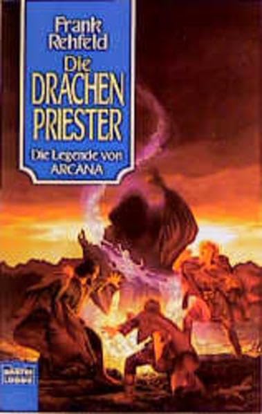 Die Legende von Arcana: Bd. 2: Die Drachenpriester (Fantasy. Bastei Lübbe Taschenbücher) Contemporary literature