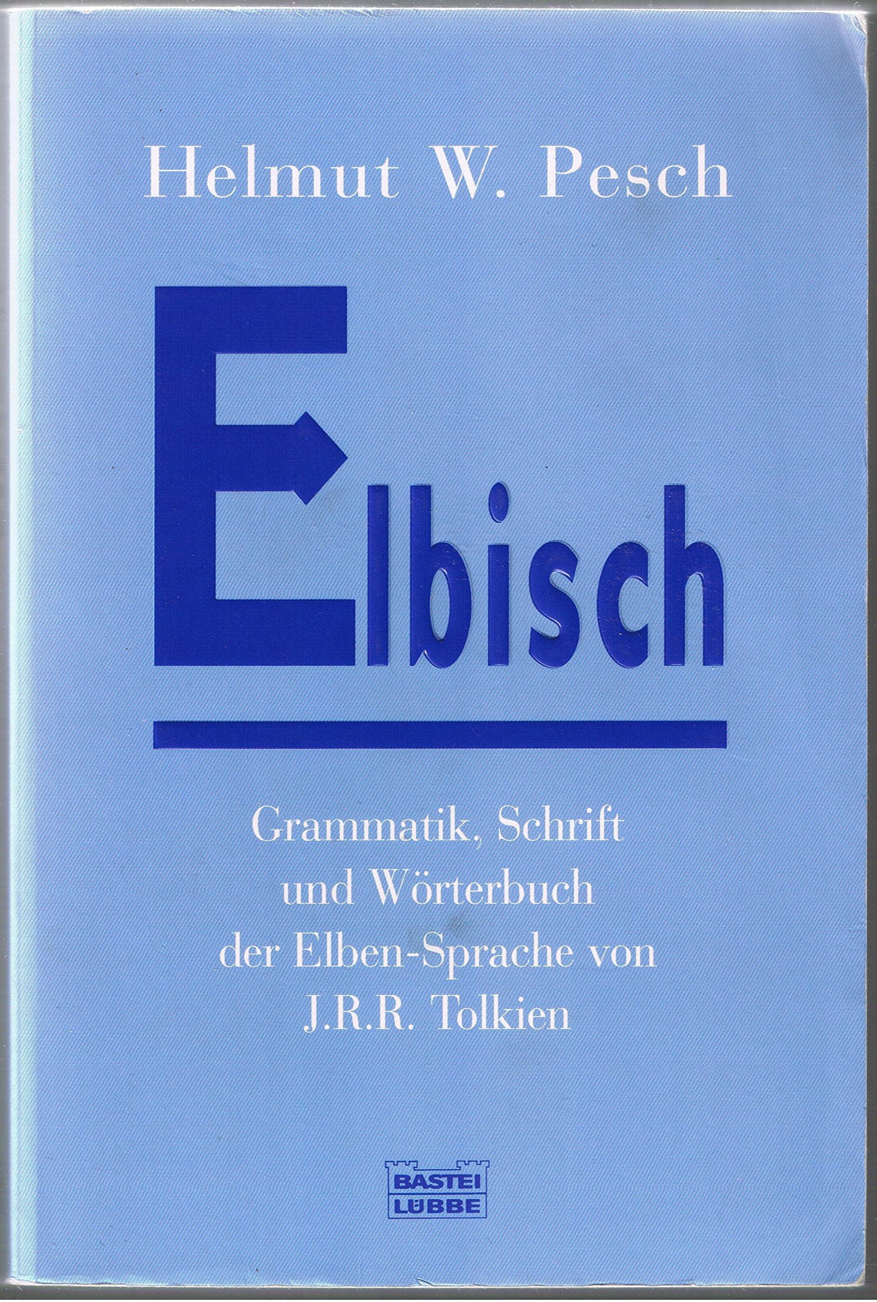 Elbisch: Grammatik, Schrift und Wörterbuch der Elben-Sprache von J.R.R. Tolkien (Fantasy. Bastei Lübbe Taschenbücher) Social Sciences