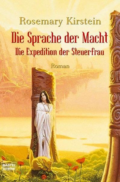 Die Sprache der Macht: Die Expedition der Steuerfrau. Roman Contemporary literature