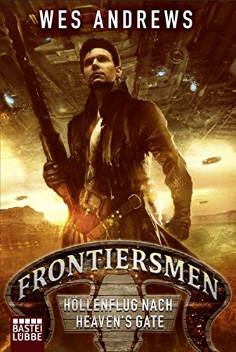 Frontiersmen: Höllenflug nach Heaven's Gate: Roman Action & Adventure