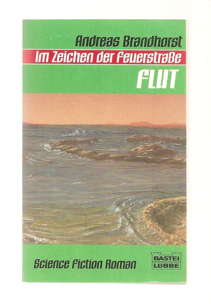 Im Zeichen der Feuerstrasse - Flut (Science Fiction. Bastei Lübbe Taschenbücher) Books