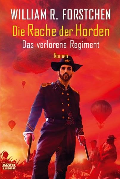 Die Rache der Horden: Das verlorene Regiment, Bd. 3 (Science Fiction. Bastei Lübbe Taschenbücher) Contemporary literature