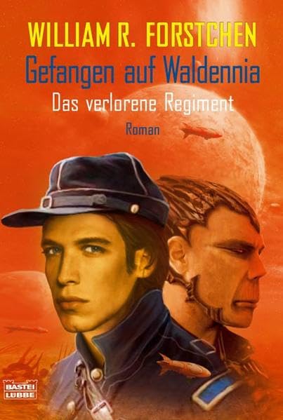 Gefangen auf Waldennia: Das verlorene Regiment: Roman. Deutsche Erstveröffentlichung (Science Fiction. Bastei Lübbe Taschenbücher) Contemporary literature