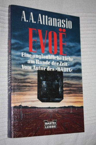 Evoë: Eine unglaubliche Liebe am Rande der Zeit - vom Autor des "Radix" Books