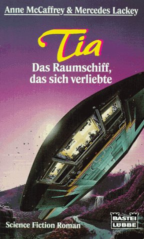 Tia - Das Raumschiff, das sich verliebte (Science Fiction. Bastei Lübbe Taschenbücher) Fantasy & Sci-Fi