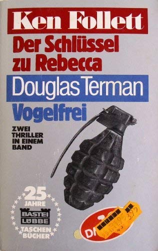 Vogelfrei. - Follett, Ken: Der Schlüssel zu Rebecca Crime & Thrillers