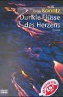 Dunkle Flüsse des Herzens (Allgemeine Reihe. Bastei Lübbe Taschenbücher) Horror & Mystery