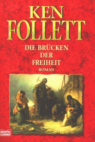 Die Brücken der Freiheit (Allgemeine Reihe. Bastei Lübbe Taschenbücher) Historical Fiction