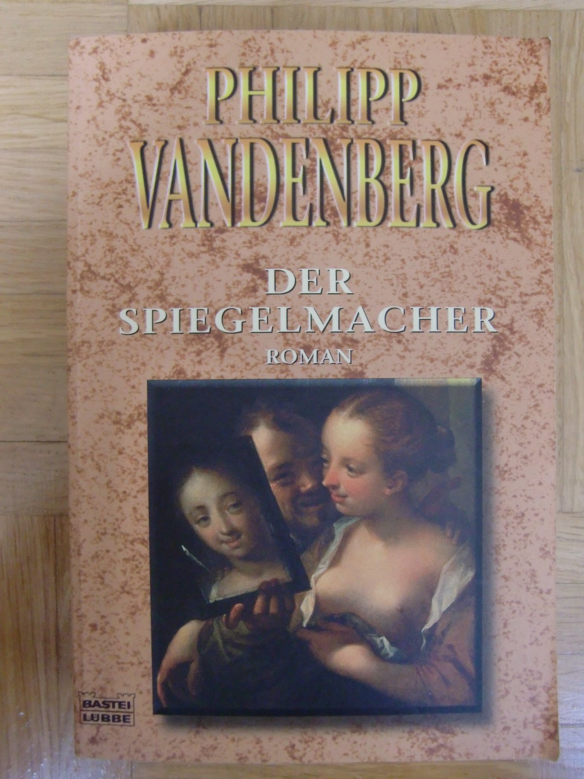 Der Spiegelmacher (Allgemeine Reihe. Bastei Lübbe Taschenbücher) Historical Fiction
