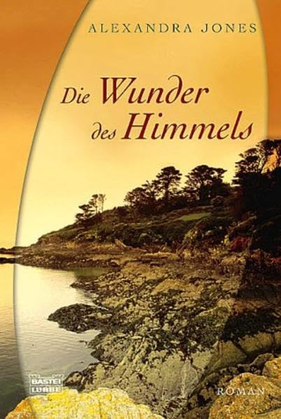 Die Wunder des Himmels: Roman (Allgemeine Reihe. Bastei Lübbe Taschenbücher) Contemporary literature