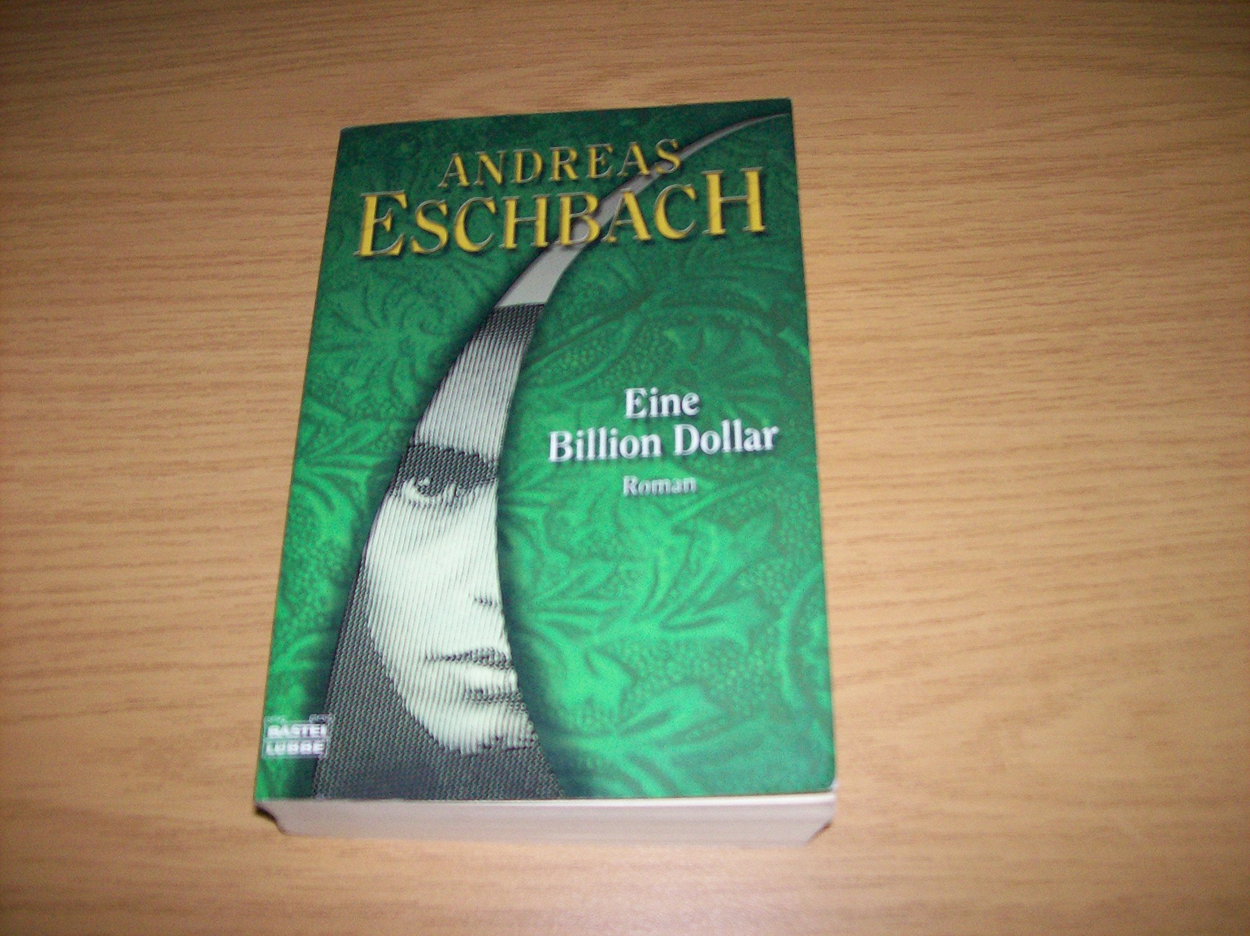 Eine Billion Dollar (Allgemeine Reihe. Bastei Lübbe Taschenbücher) Contemporary literature