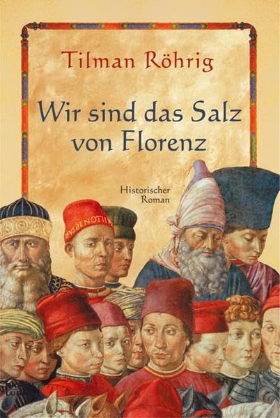 Wir sind das Salz von Florenz (Allgemeine Reihe. Bastei Lübbe Taschenbücher) Historical Fiction