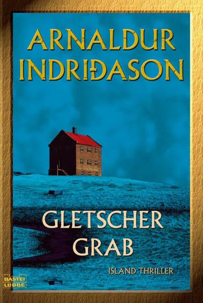 Gletschergrab: Island-Thriller (Allgemeine Reihe. Bastei Lübbe Taschenbücher) Contemporary literature