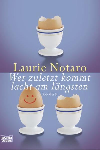 Wer zuletzt kommt lacht am längsten: Roman (Allgemeine Reihe. Bastei Lübbe Taschenbücher) Contemporary literature