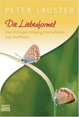 Die Liebesformel: Vom richtigen Umgang mit Gefühlen und Konflikten Business, Finance & Career