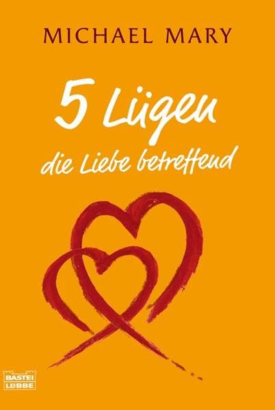 5 Lügen die Liebe betreffend Partnership & Love