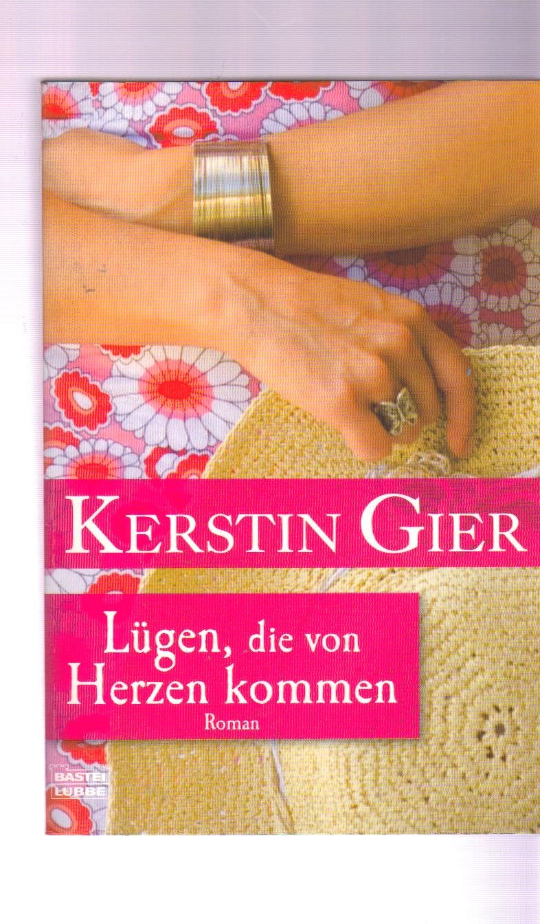 Lügen, die von Herzen kommen (Allgemeine Reihe. Bastei Lübbe Taschenbücher) Contemporary literature