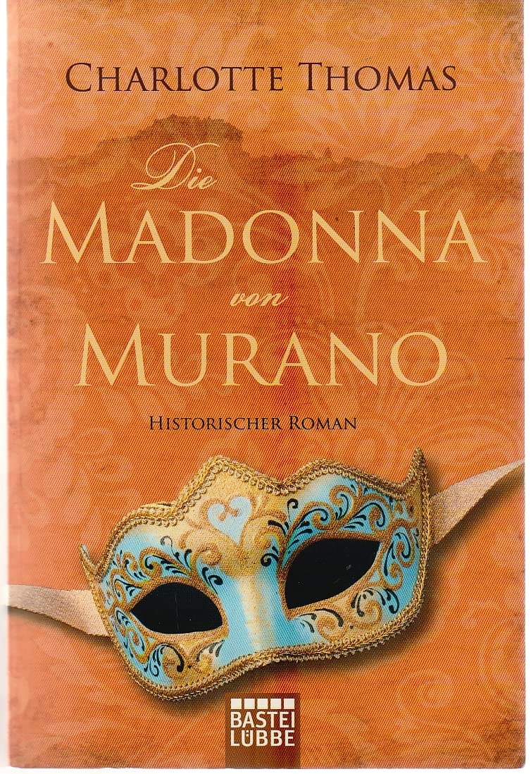 Die Madonna von Murano: Historischer Roman Historical Fiction