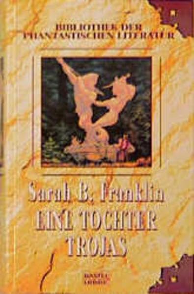 Eine Tochter Trojas (Bibliothek der Phantastischen Literatur. Bastei Lübbe Taschenbücher) Contemporary literature