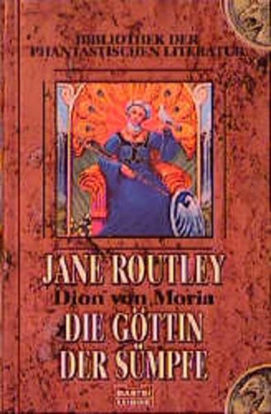 Die Göttin der Sümpfe. Dion von Moria 03. Fiction