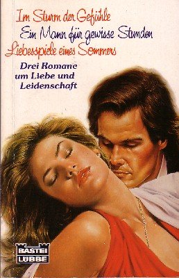 Im Sturm der Gefühle /Ein Mann für gewisse Stunden /Liebesspiele eines Sommers: Aktionsband (Bastei Lübbe Taschenbücher. Caprice) Books