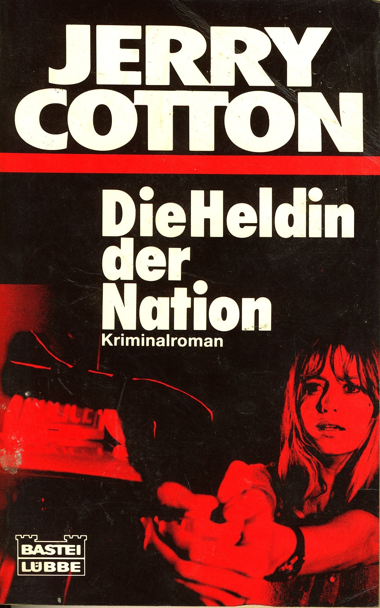 Die Heldin der Nation (Jerry Cotton. Bastei Lübbe Taschenbücher) Crime & Thrillers