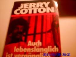 Auch lebenslänglich ist vergänglich (Jerry Cotton. Bastei Lübbe Taschenbücher) Crime & Thrillers
