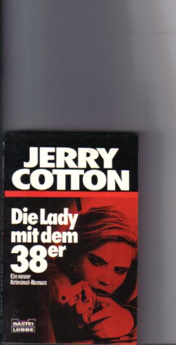 Die Lady mit dem 38er (Jerry Cotton. Bastei Lübbe Taschenbücher) Crime & Thrillers
