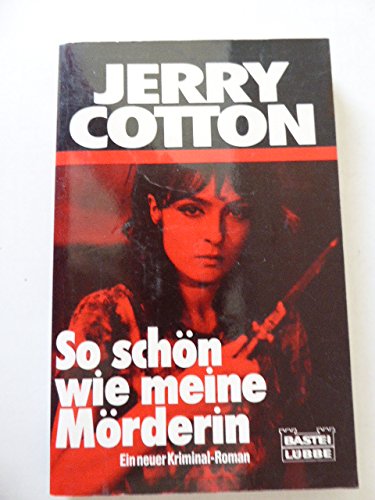 So schön wie meine Mörderin (Jerry Cotton. Bastei Lübbe Taschenbücher) Crime & Thrillers