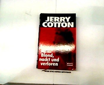 Blond, nackt und verloren (Jerry Cotton. Bastei Lübbe Taschenbücher) Crime & Thrillers
