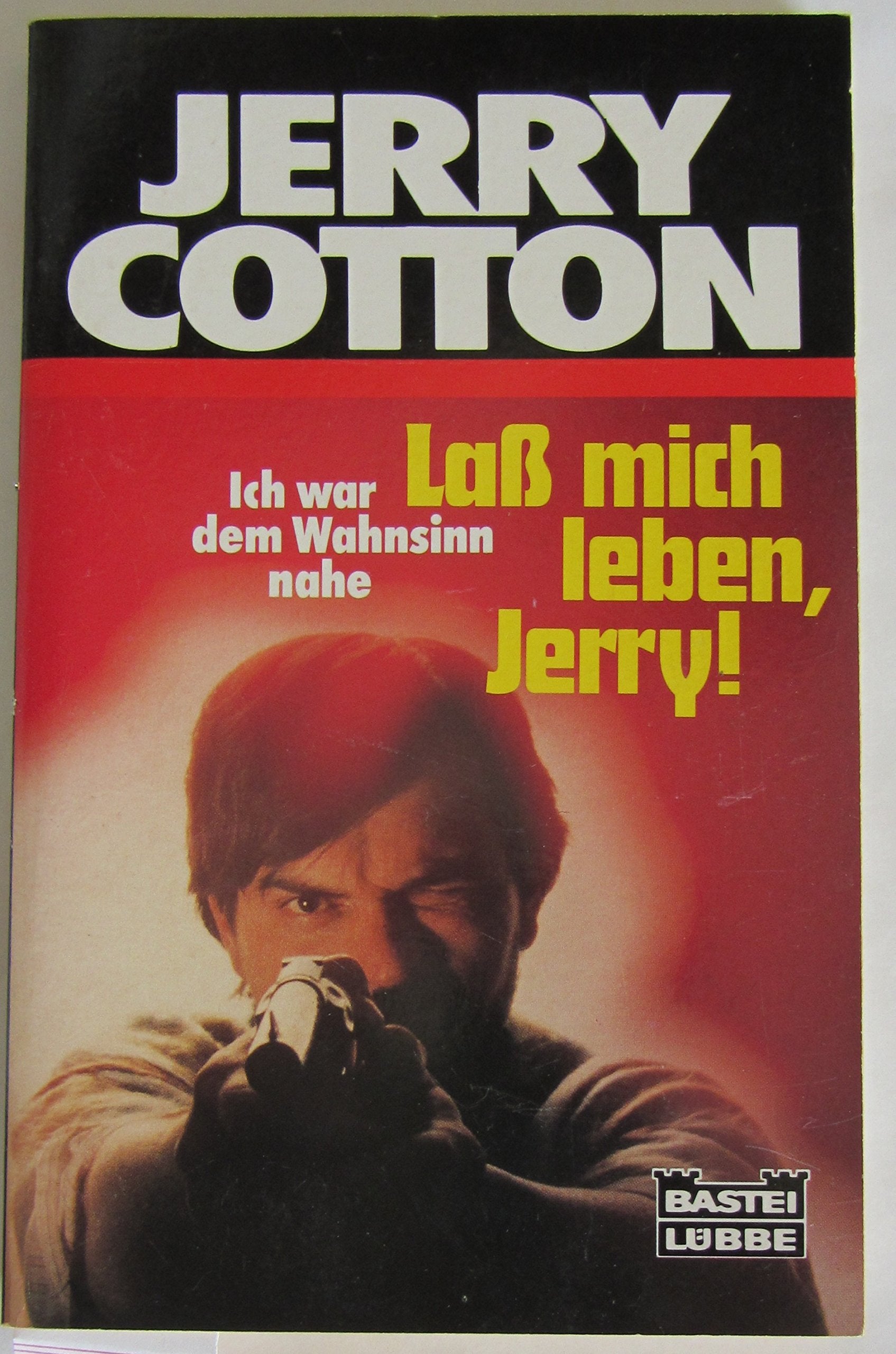 Lass mich leben, Jerry! (Jerry Cotton. Bastei Lübbe Taschenbücher) Crime & Thrillers
