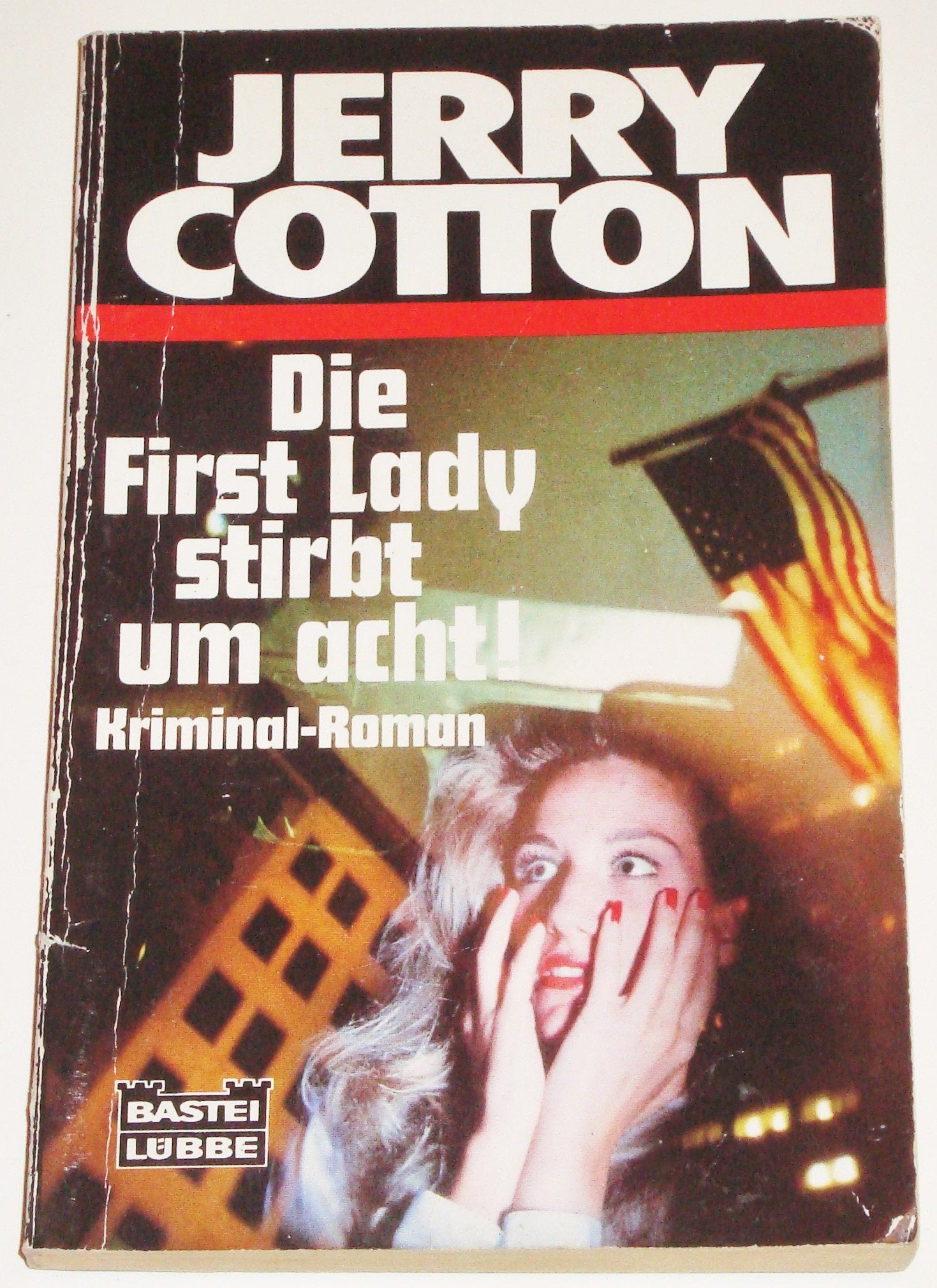 Die First Lady stirbt um acht! (Jerry Cotton. Bastei Lübbe Taschenbücher) Crime & Thrillers