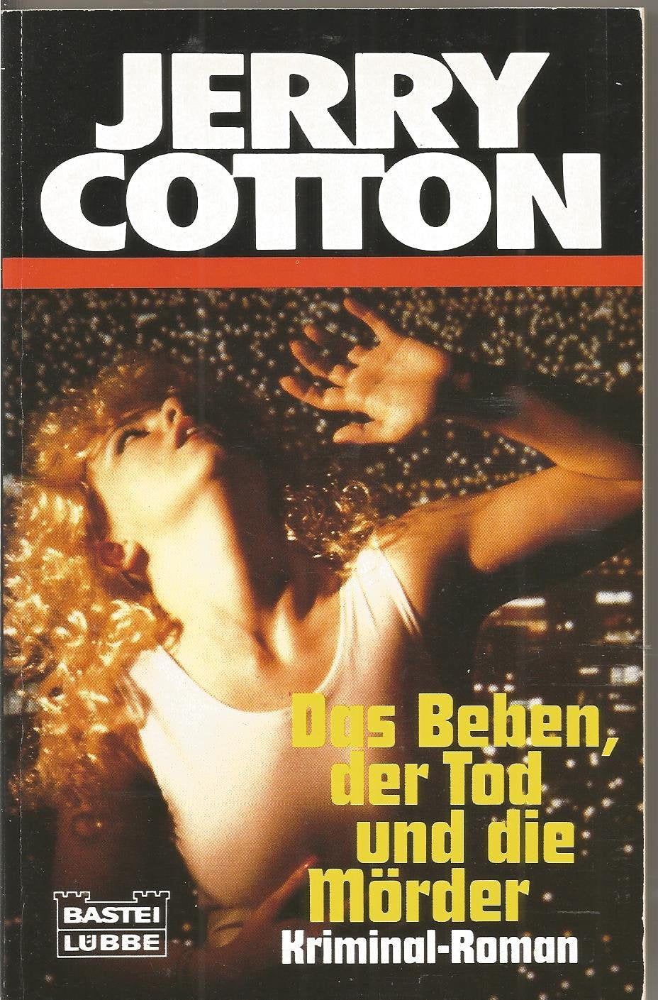 Das Beben, der Tod und die Mörder (Jerry Cotton. Bastei Lübbe Taschenbücher) Crime & Thrillers
