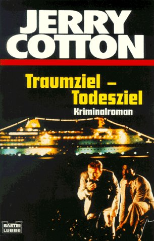 Traumziel - Todesziel (Jerry Cotton. Bastei Lübbe Taschenbücher) Crime & Thrillers