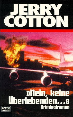 Nein, keine Überlebenden... (Jerry Cotton. Bastei Lübbe Taschenbücher) Crime & Thrillers