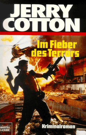 Im Fieber des Terrors (Jerry Cotton. Bastei Lübbe Taschenbücher) Crime & Thrillers