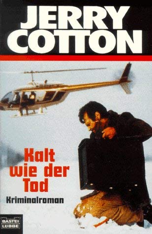 Kalt wie der Tod (Jerry Cotton. Bastei Lübbe Taschenbücher) Crime & Thrillers
