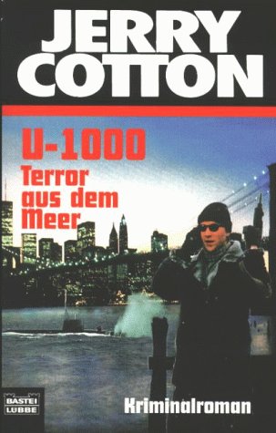 U-1000 - Terror aus dem Meer (Jerry Cotton. Bastei Lübbe Taschenbücher) Crime & Thrillers