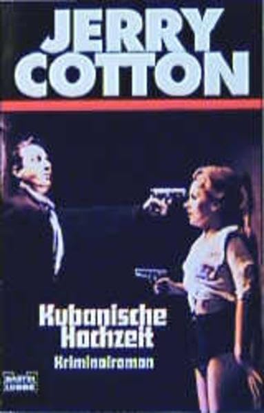 Kubanische Hochzeit (Jerry Cotton. Bastei Lübbe Taschenbücher) Contemporary literature