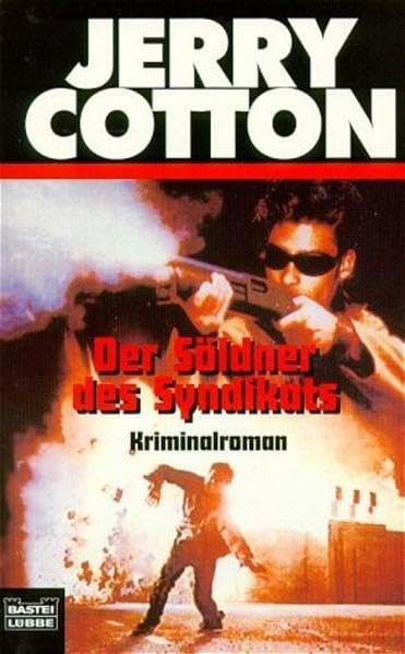 Der Söldner des Syndikats (Jerry Cotton. Bastei Lübbe Taschenbücher) Contemporary literature
