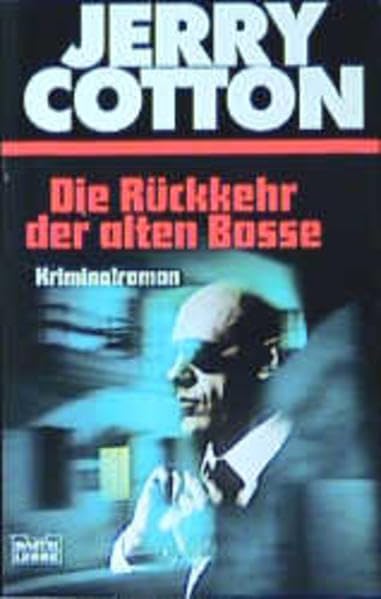 Die Rückkehr der alten Bosse (Jerry Cotton. Bastei Lübbe Taschenbücher) Contemporary literature