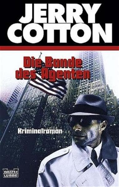Die Bande des Agenten (Jerry Cotton. Bastei Lübbe Taschenbücher) Crime & Thrillers