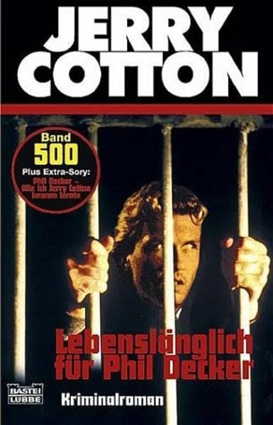 Lebenslänglich für Phil Decker (Jerry Cotton. Bastei Lübbe Taschenbücher) Action & Adventure