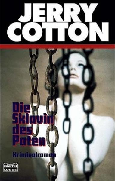 Die Sklavin des Paten (Jerry Cotton. Bastei Lübbe Taschenbücher) Contemporary literature