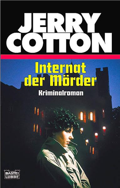 Internat der Mörder (Jerry Cotton. Bastei Lübbe Taschenbücher) Contemporary literature