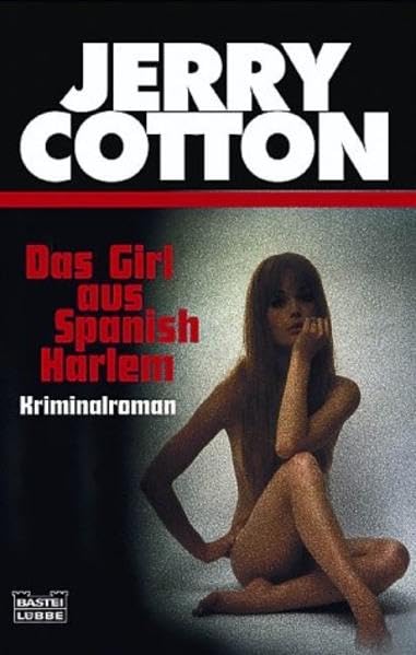 Das Girl aus Spanish Harlem (Jerry Cotton. Bastei Lübbe Taschenbücher) Contemporary literature