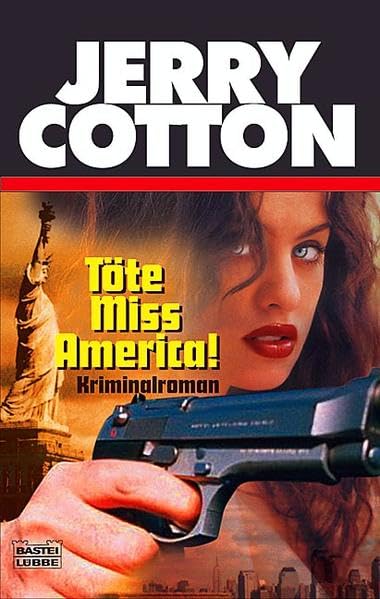 Töte Miss America! (Jerry Cotton. Bastei Lübbe Taschenbücher) Contemporary literature